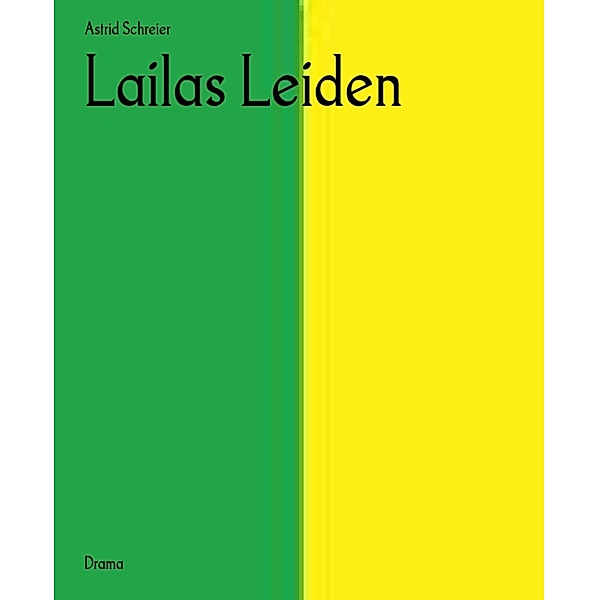 Lailas Leiden, Astrid Schreier