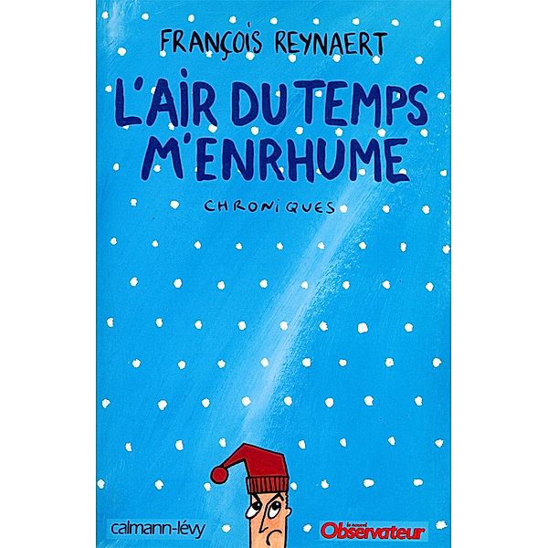 L'Air du temps m'enrhume / Documents, Actualités, Société, François Reynaert