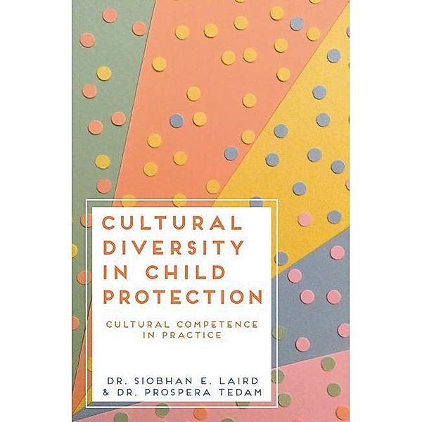 Laird, S: Cultural Diversity in Child Protection, Siobhan E. Laird, Prospera Tedam