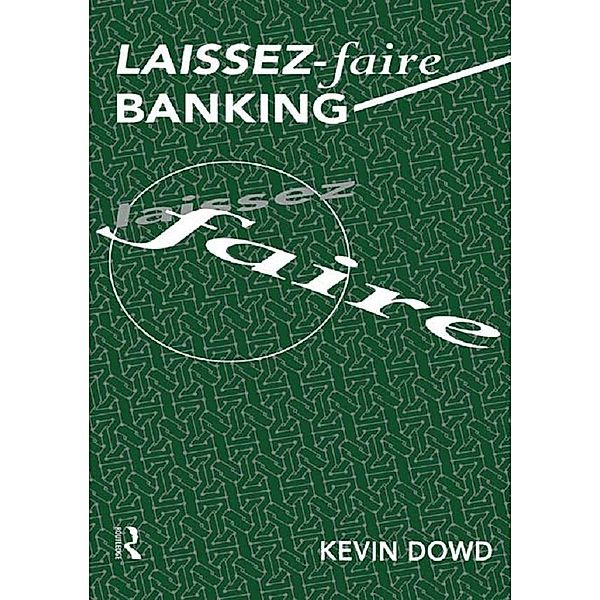 Laissez Faire Banking, Kevin Dowd