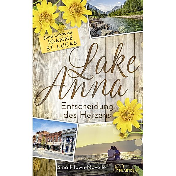 Lake Anna - Entscheidung des Herzens / Lake Anna Bd.2, Joanne St. Lucas, Jana Lukas