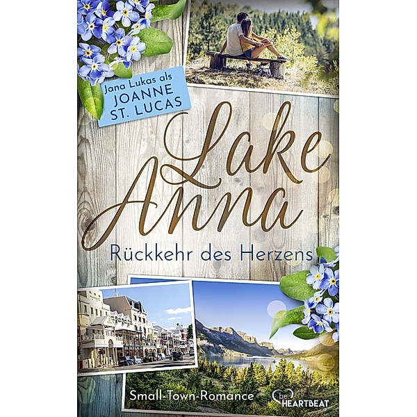 Lake Anna - Rückkehr des Herzens / Lake Anna Bd.3, Joanne St. Lucas, Jana Lukas