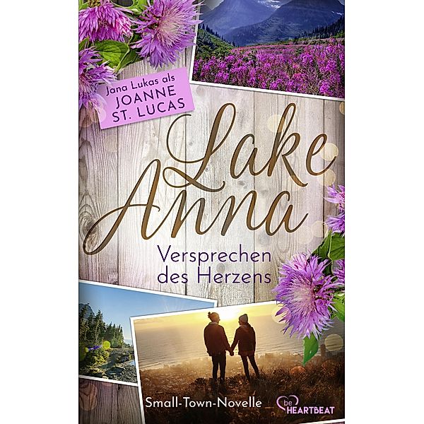 Lake Anna - Versprechen des Herzens / Lake Anna Bd.4, Joanne St. Lucas, Jana Lukas