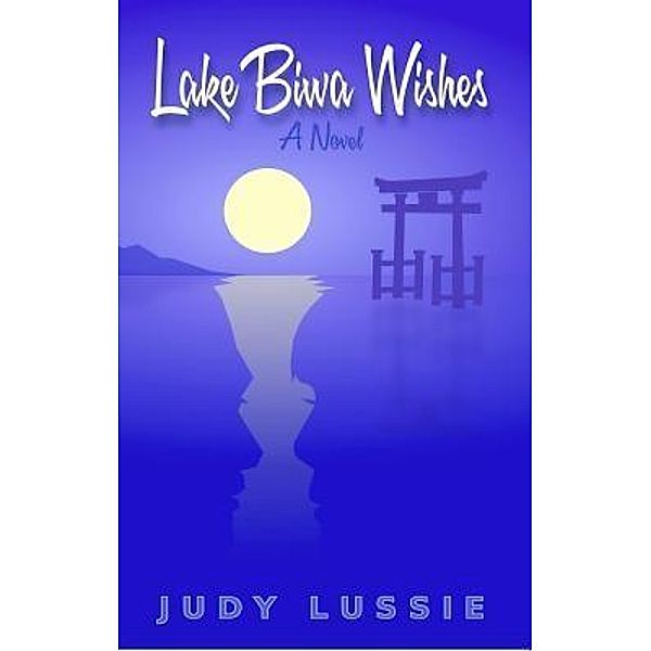 Lake Biwa Wishes, Judy Lussie