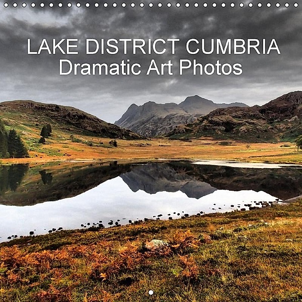 LAKE DISTRICT CUMBRIA Dramatic Art Photos (Wall Calendar 2018 300 × 300 mm Square), John Phoenix Hutchinson