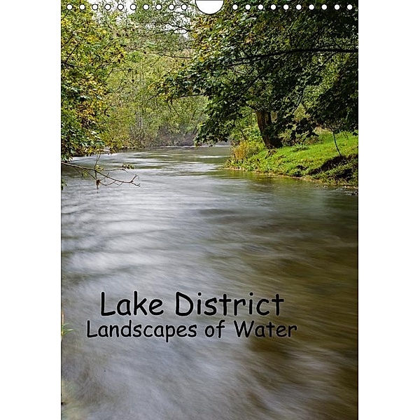 Lake District - Landscapes of Water / UK Version (Wall Calendar 2017 DIN A4 Portrait), Leon Uppena