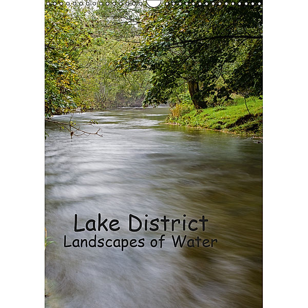 Lake District - Landscapes of Water / UK Version (Wall Calendar 2019 DIN A3 Portrait), Leon Uppena
