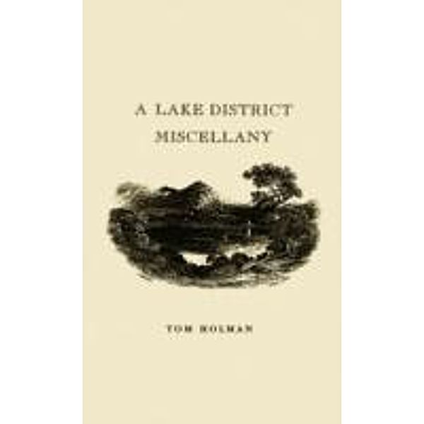 Lake District Miscellany, Tom Holman