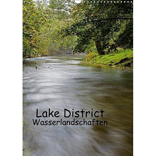 Lake District - Wasserlandschaften (Wandkalender 2017 DIN A3 hoch), Leon Uppena