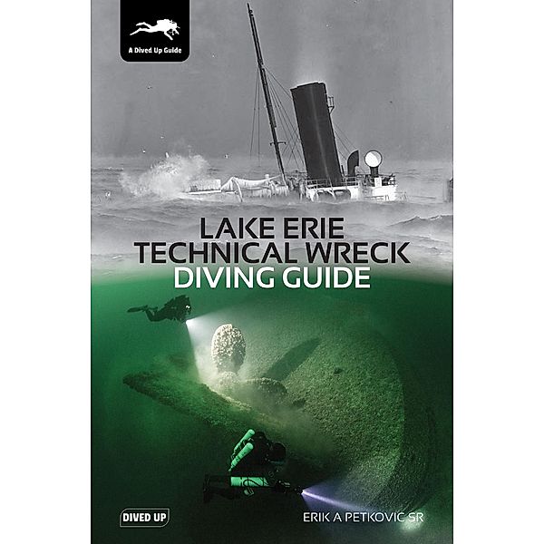 Lake Erie Technical Wreck Diving Guide, Erik Petkovic