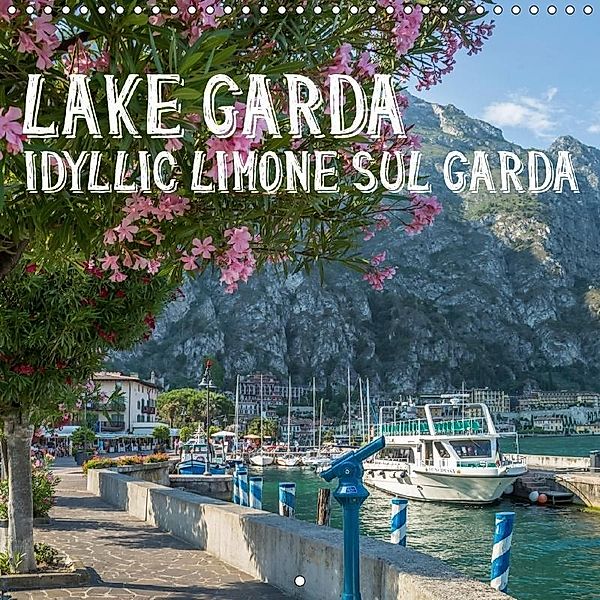 LAKE GARDA Idyllic Limone sul Garda (Wall Calendar 2018 300 × 300 mm Square), Melanie Viola