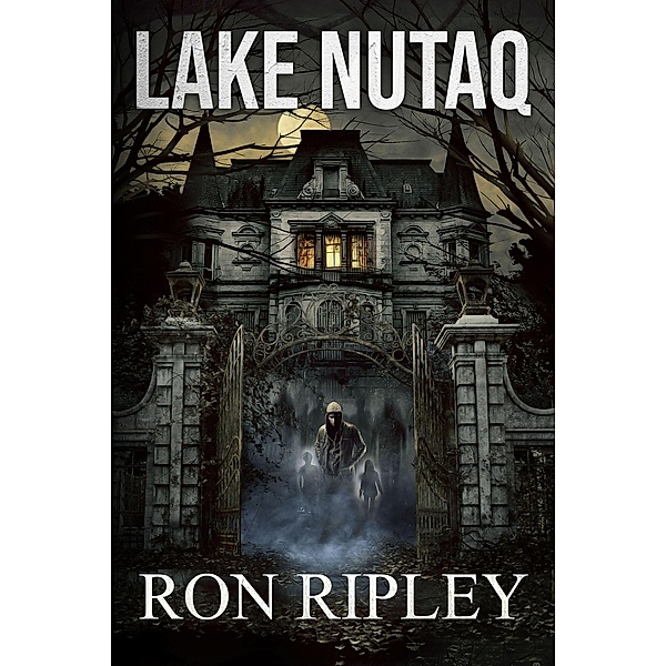 Lake Nutaq (Berkley Street Series, #6) / Berkley Street Series, Ron Ripley, Scare Street