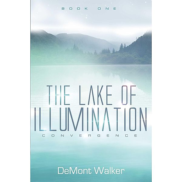 Lake of Illumination Book One, Demont Walker