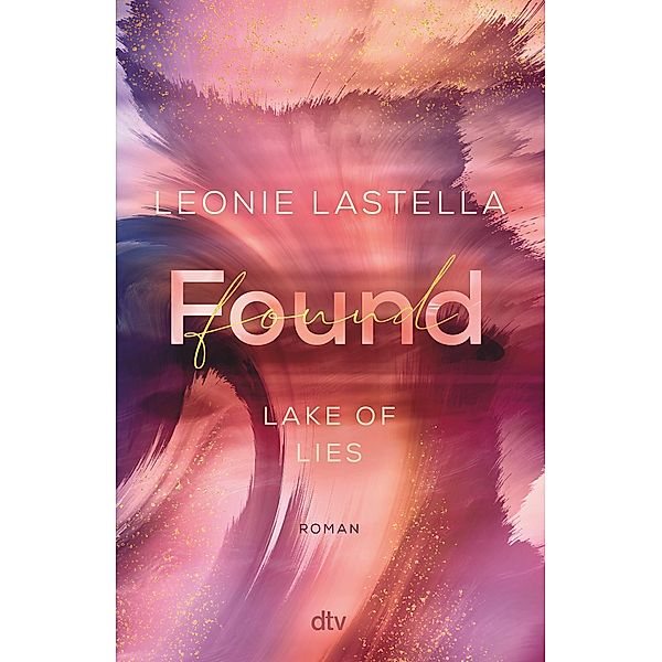 Lake of Lies - Found / Lake of Lies Bd.2, Leonie Lastella