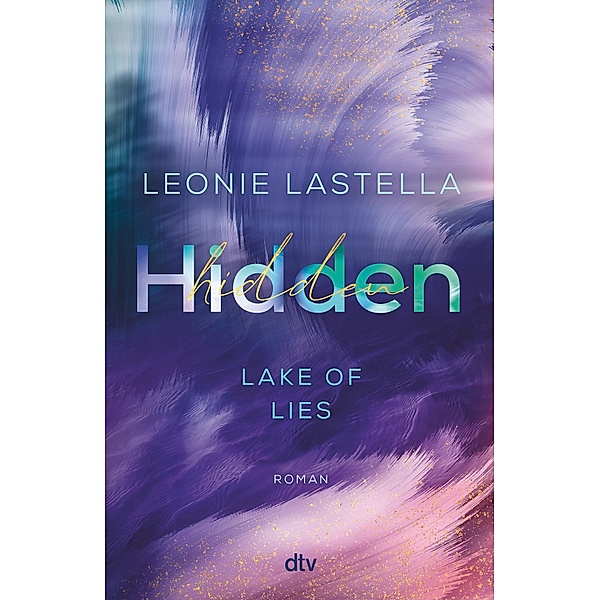 Lake of Lies - Hidden / Lake of Lies Bd.1, Leonie Lastella