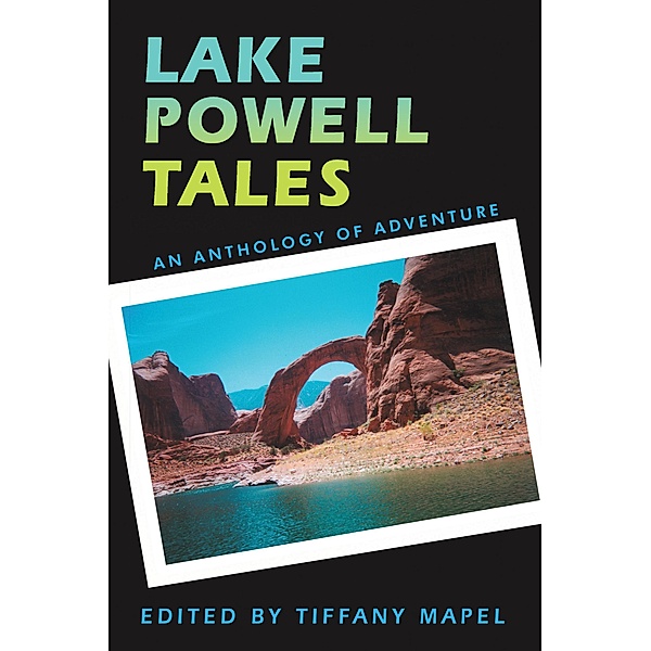 Lake Powell Tales, Tiffany Mapel