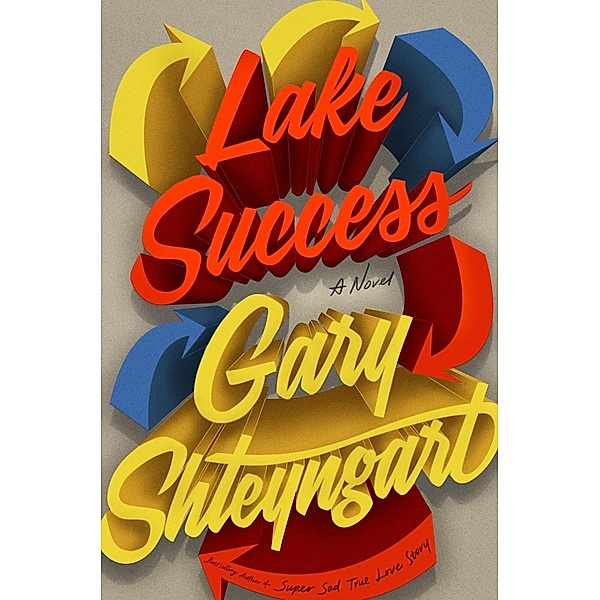 Lake Success, Gary Shteyngart
