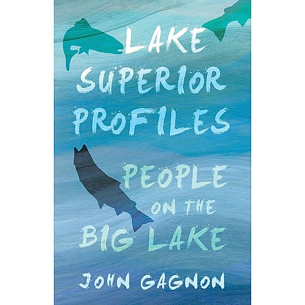 Lake Superior Profiles, John Gagnon