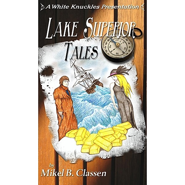 Lake Superior Tales / NetBound Publishing, Mikel Classen