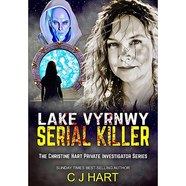 Lake Vyrnwy Serial Killer (The Christine Hart Private Investigator Series, #2) / The Christine Hart Private Investigator Series, Christine Joanna Hart, C. J. Hart