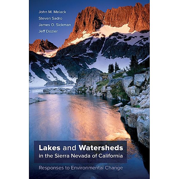 Lakes and Watersheds in the Sierra Nevada of California / Freshwater Ecology Series, John M. Melack