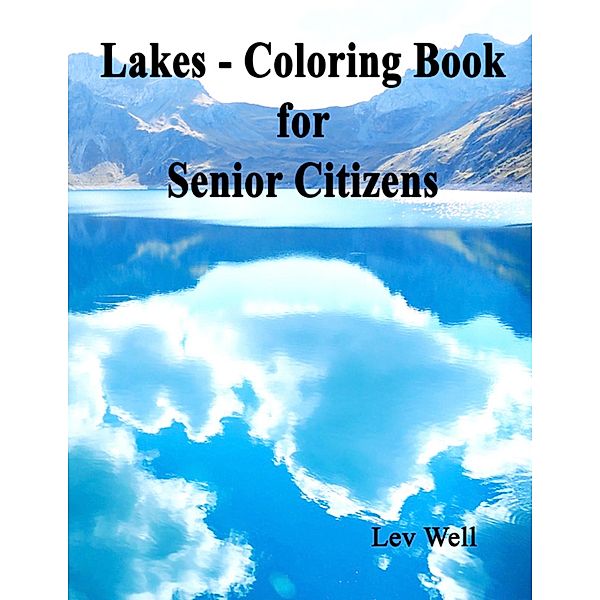 Lakes - Coloring Book for Senior Citizens, Lev Well