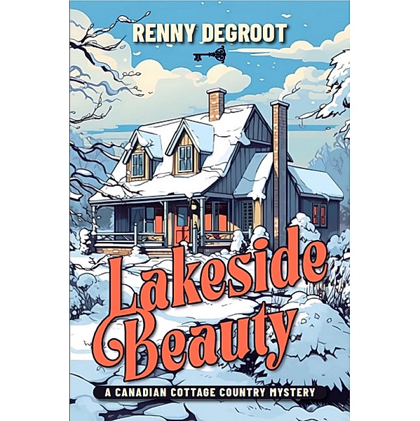 Lakeside Beauty: A Canadian Cottage Country Mystery (Canadian Cottage Country Mysteries, #1) / Canadian Cottage Country Mysteries, Renny deGroot