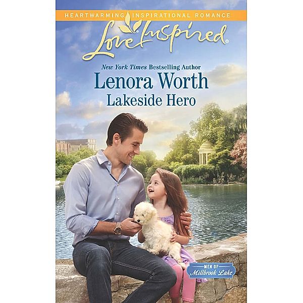 Lakeside Hero (Mills & Boon Love Inspired) (Men of Millbrook Lake, Book 1) / Mills & Boon Love Inspired, Lenora Worth