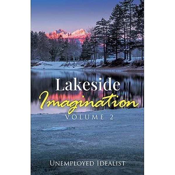 Lakeside Imagination / Volume II, Unemployed Idealist