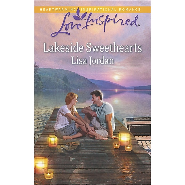 Lakeside Sweethearts (Mills & Boon Love Inspired) / Mills & Boon Love Inspired, Lisa Jordan