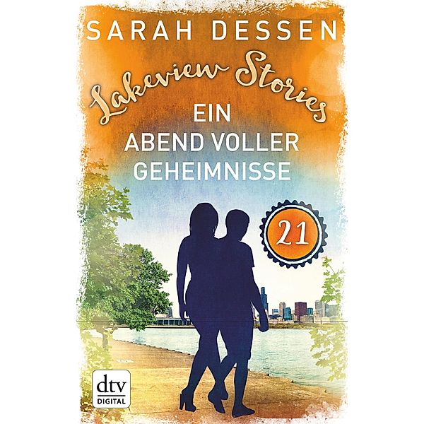 Lakeview Stories 21 - Ein Abend voller Geheimnisse, Sarah Dessen