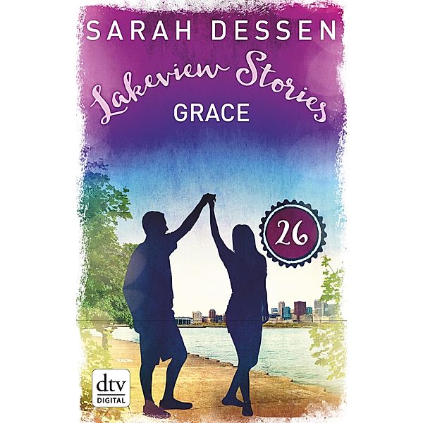 Lakeview Stories 26 - Grace, Sarah Dessen