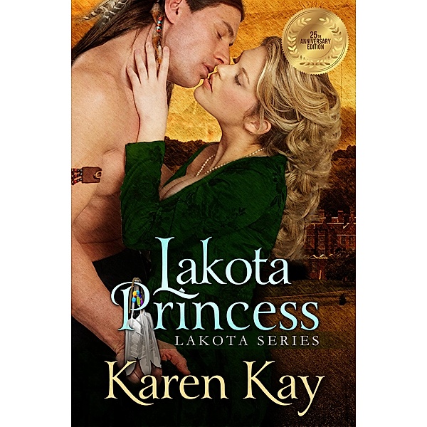Lakota Princess (Lakota Series, #3) / Lakota Series, Karen Kay