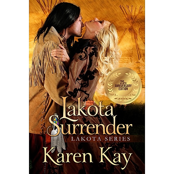 Lakota Surrender (Lakota Series, #1) / Lakota Series, Karen Kay