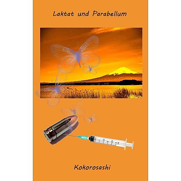 Laktat und Parabellum, Kokorosashi