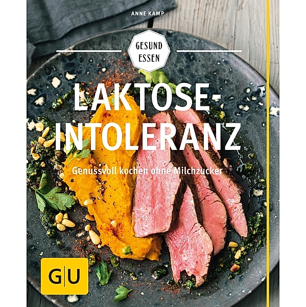 Laktoseintoleranz / GU Kochen & Verwöhnen Gesund essen, Anne Kamp