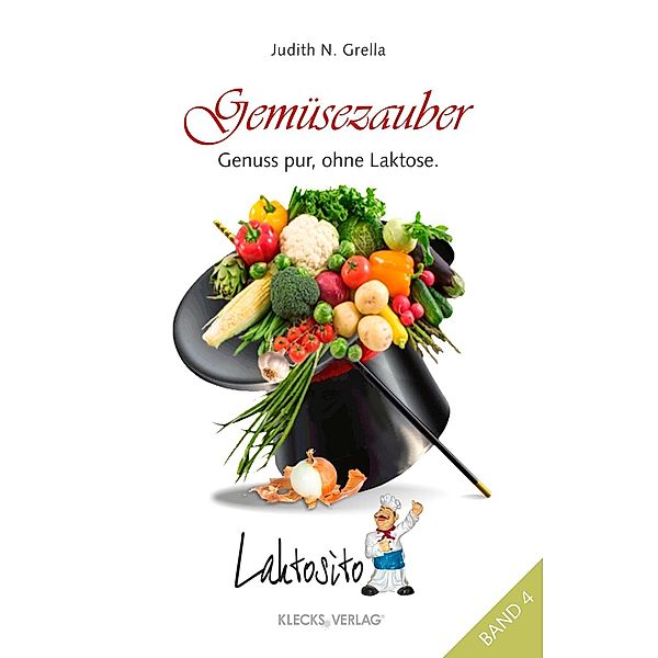 Laktosito Bd. 4: Gemüsezauber, Judith N. Grella