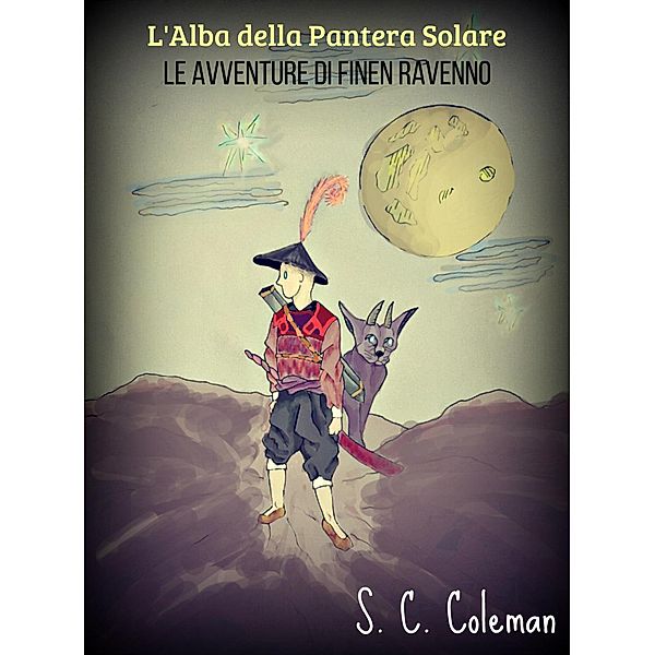 L'Alba della Pantera Solare: Le Avventure di Finen Ravenno / L'Alba della Pantera Solare, S. C. Coleman