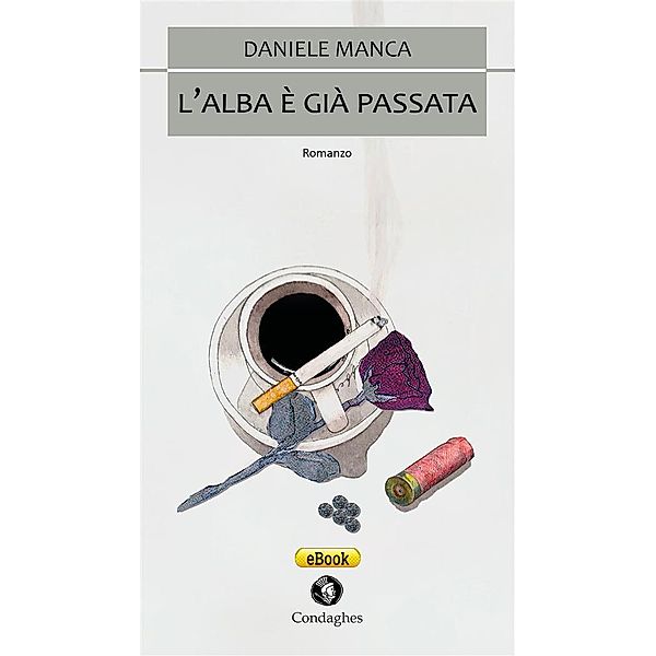 L'alba è già passata / Narrativa tascabile Bd.39, Daniele Manca