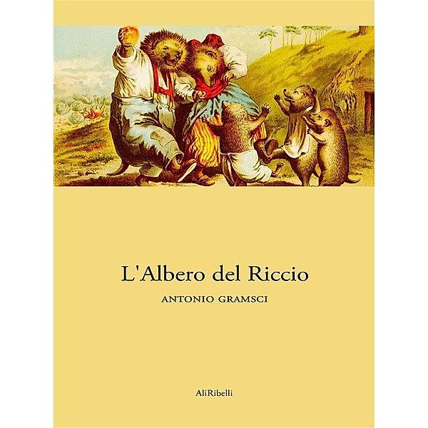 L'Albero del Riccio, Antonio Gramsci