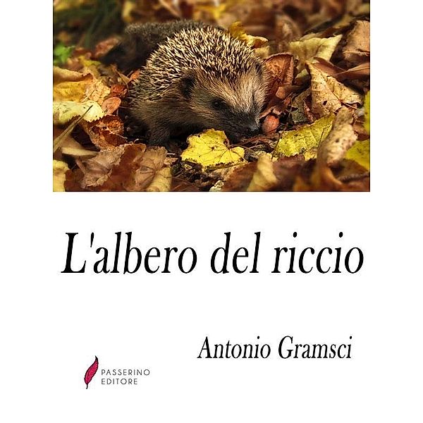 L'albero del riccio, Antonio Gramsci