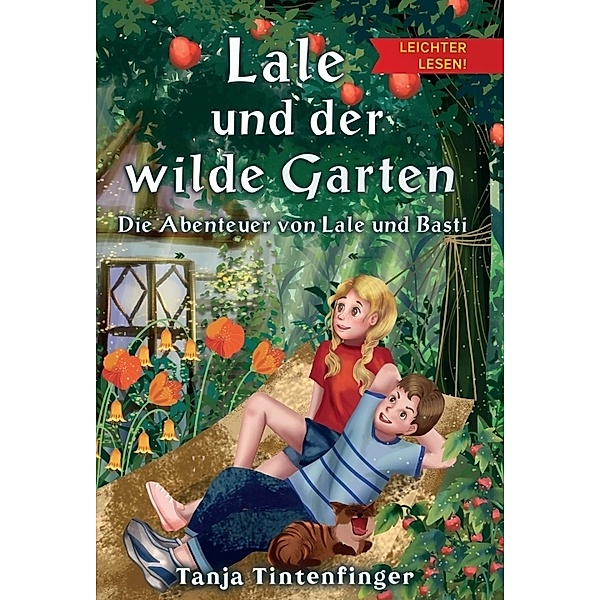 Lale und der wilde Garten - Leichter lesen, Tanja Tintenfinger
