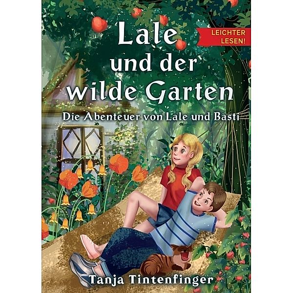 Lale und der wilde Garten - Leichter lesen, Tanja Tintenfinger