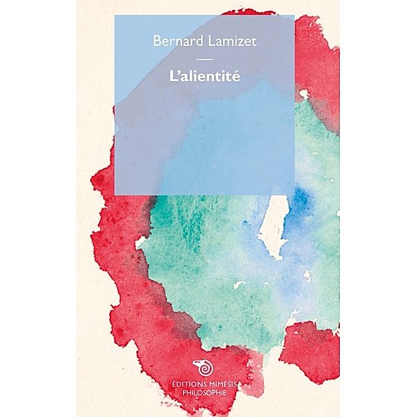 L'alientité, Bernard Lamizet