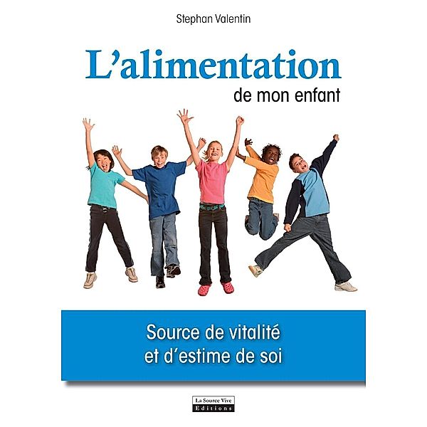 L'alimentation de mon enfant, Stéphane Valentin