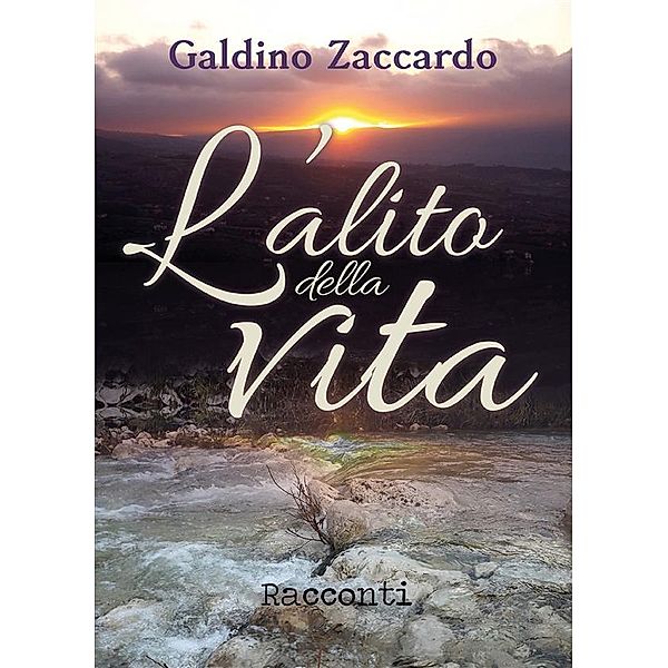 L'alito della vita - Racconti, Galdino Zaccardo