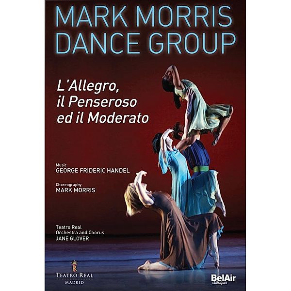 L'Allegro,Il Penseroso Ed Il Moderato, Mark Morris Dance Group, Orch.Du Teatro Real Madrid