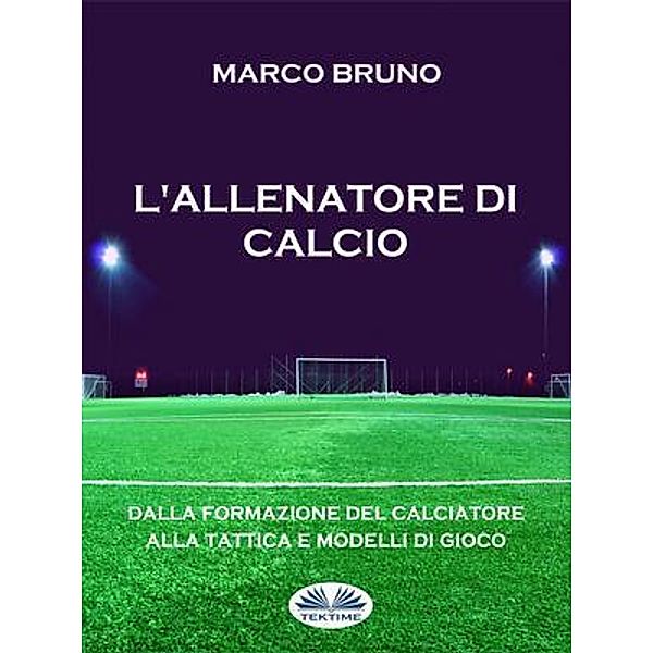 L`Allenatore Di Calcio, Marco Bruno