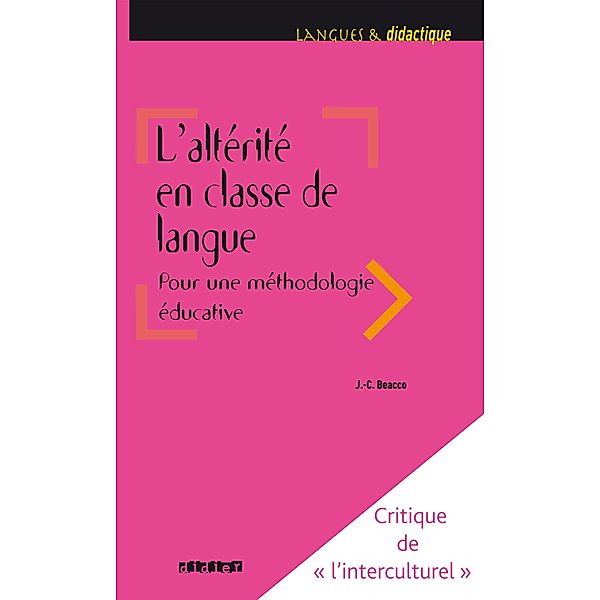 L'altérité en classe de langue pour une méthodologie éducative - Ebook / Langues et didactique - 2018, Jean-Claude Beacco
