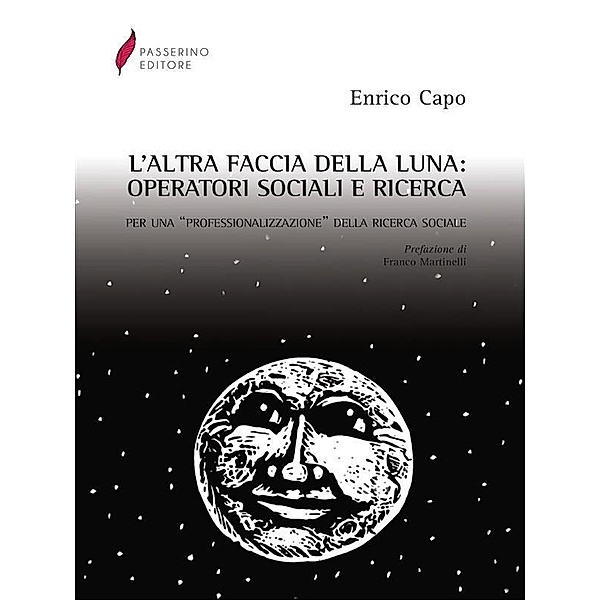 L'altra faccia della luna. Operatori sociali e ricerca. Per una «professionalizzazione» della ricerca sociale, Enrico Capo